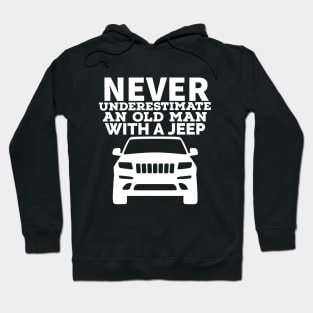 Never underestimate an old man with a jeep Hoodie